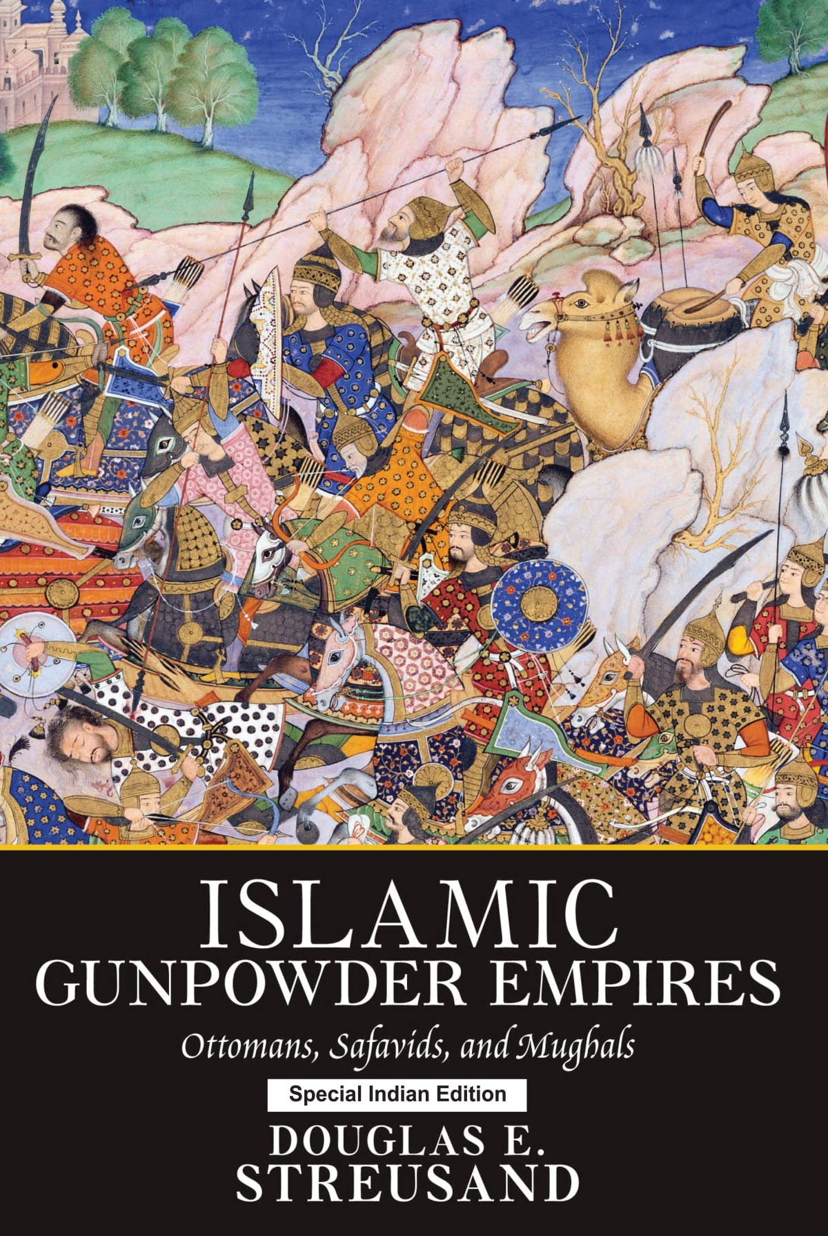 ISLAMIC GUNPOWDER EMPIRES : OTTOMANS, SAFAVIDS, AND MUGBALS