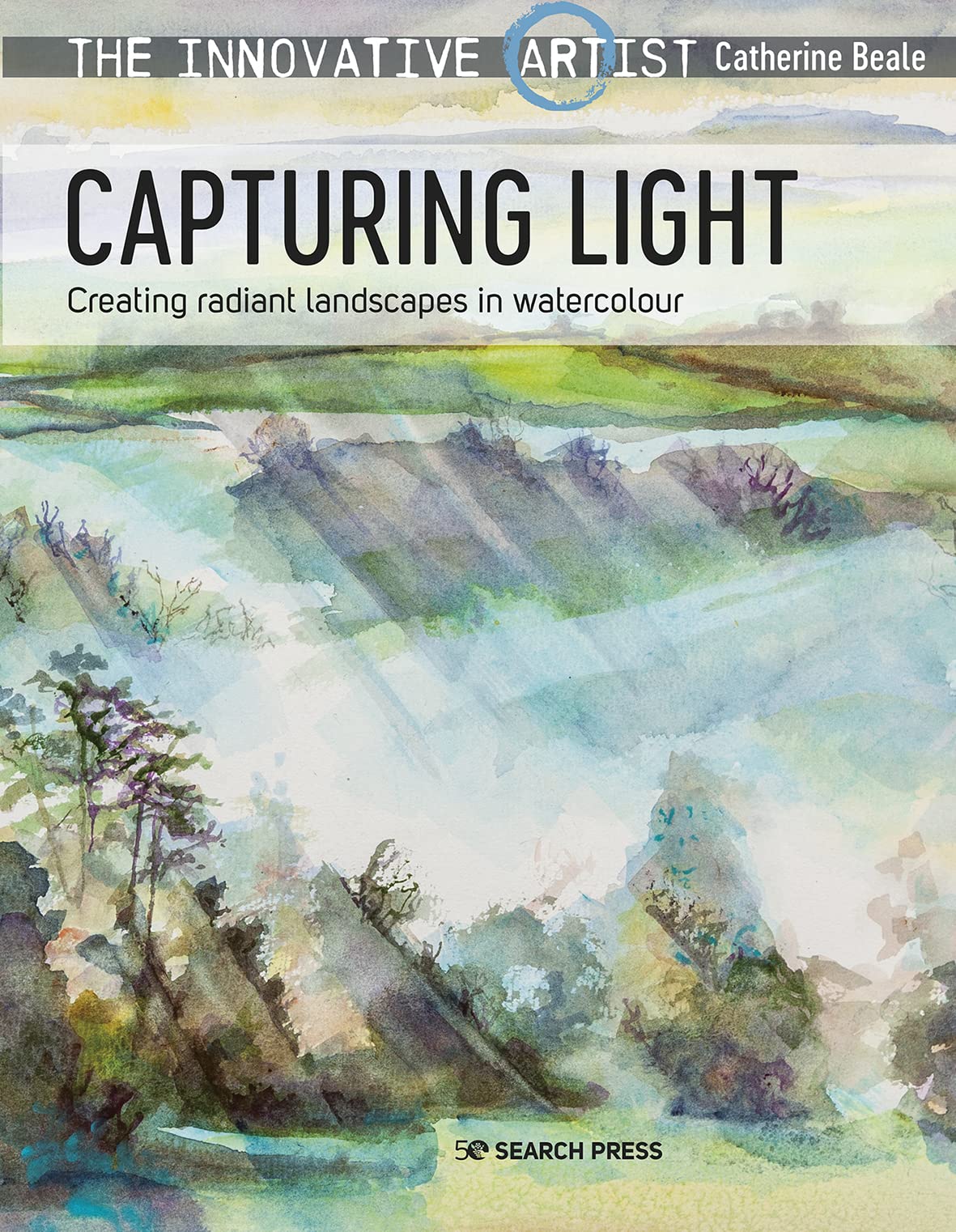 Capturing Light: Creating Radiant Landscapes in Watercolour (The Innovative Artist)