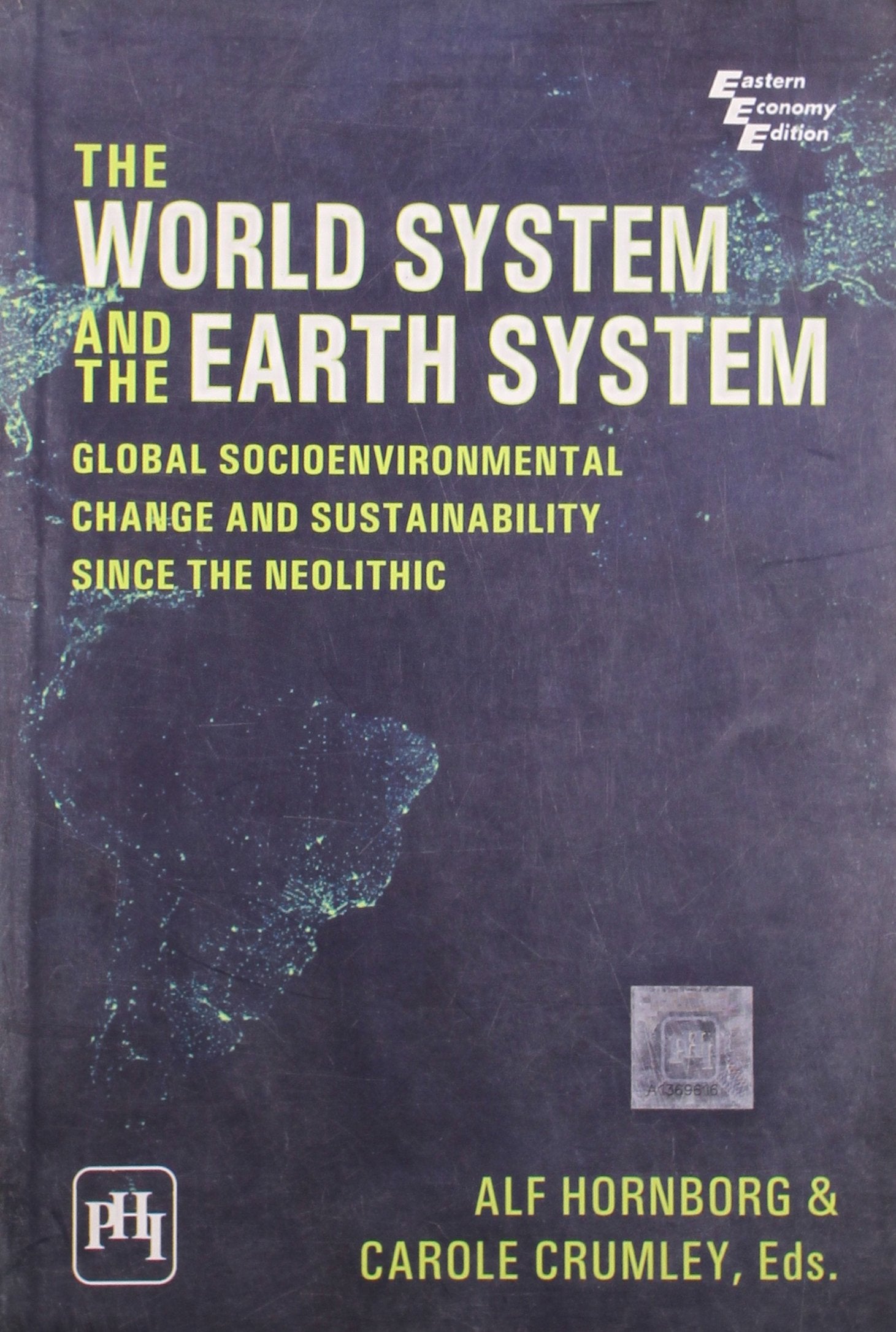 The World System and the Earth System: Global Socioenvironmental Change and Sustainability Since the Neolithic