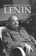 Recontructing Lenin: An Intellectual Biography