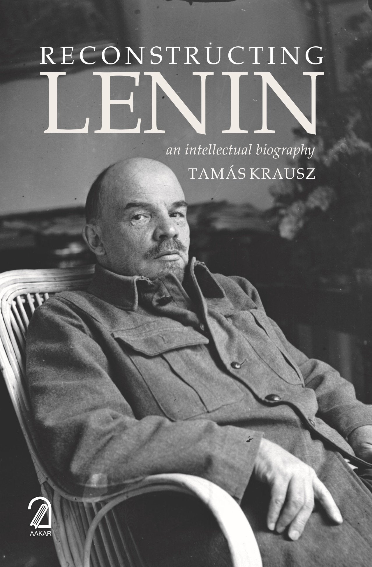 Recontructing Lenin: An Intellectual Biography