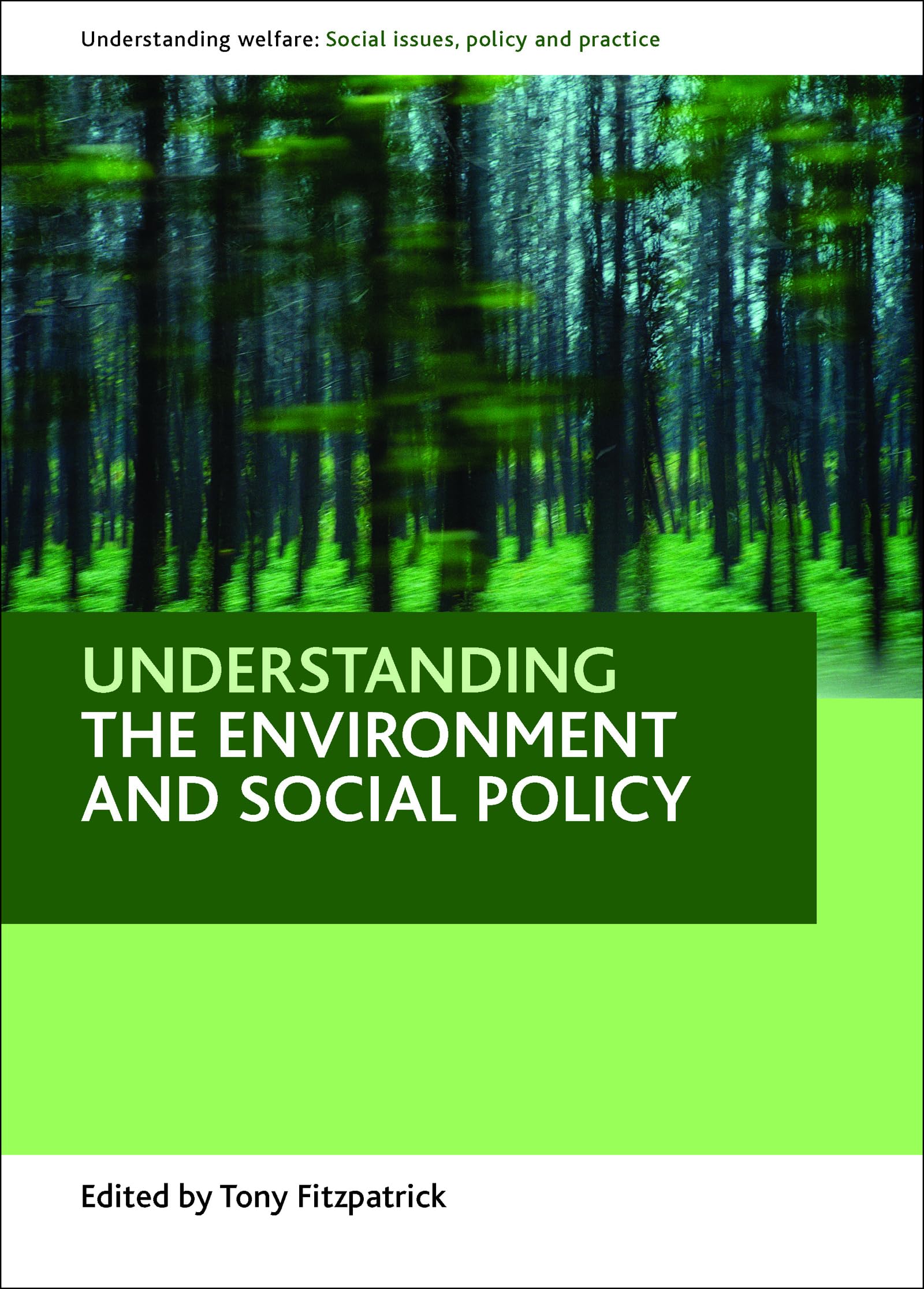 Understanding the environment and social policy (Understanding Welfare: Social Issues, Policy and Practice)