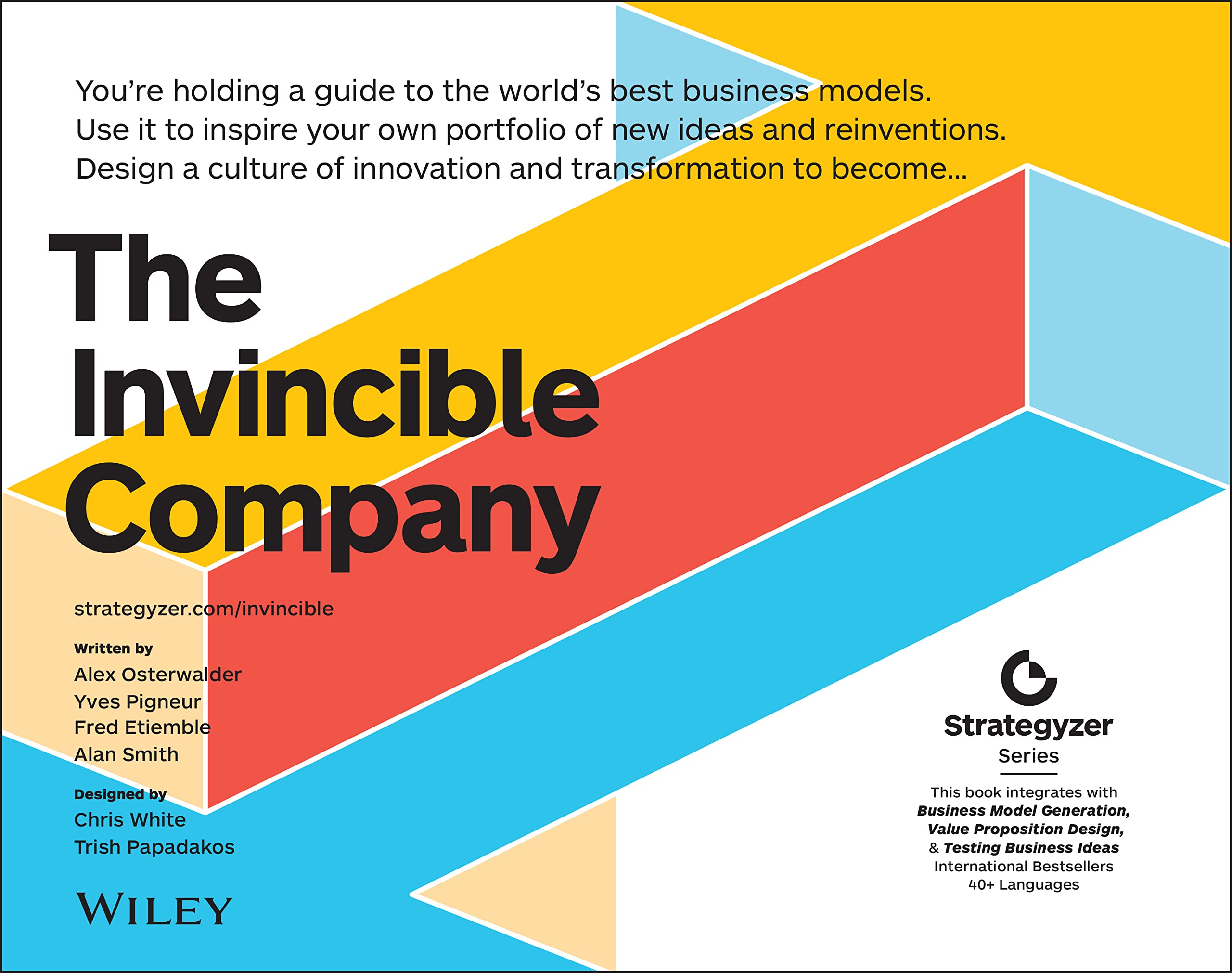 The Invincible Company: How to Constantly Reinvent Your Organization with Inspiration From the Worlds Best Business Models (The
