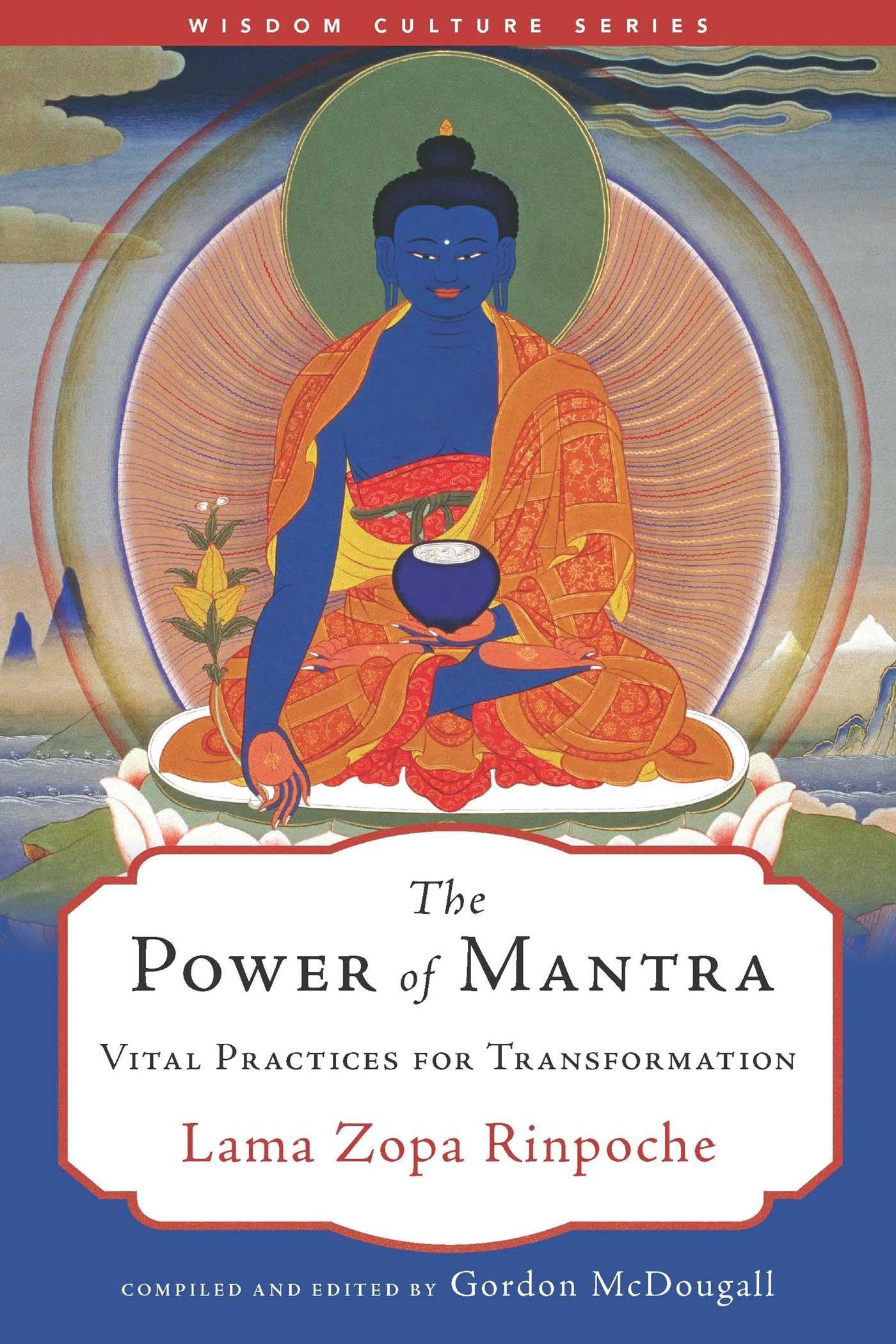Power of Mantra: Vital Energy for Transformation: Vital Practices for Transformation (Wisdom Culture)