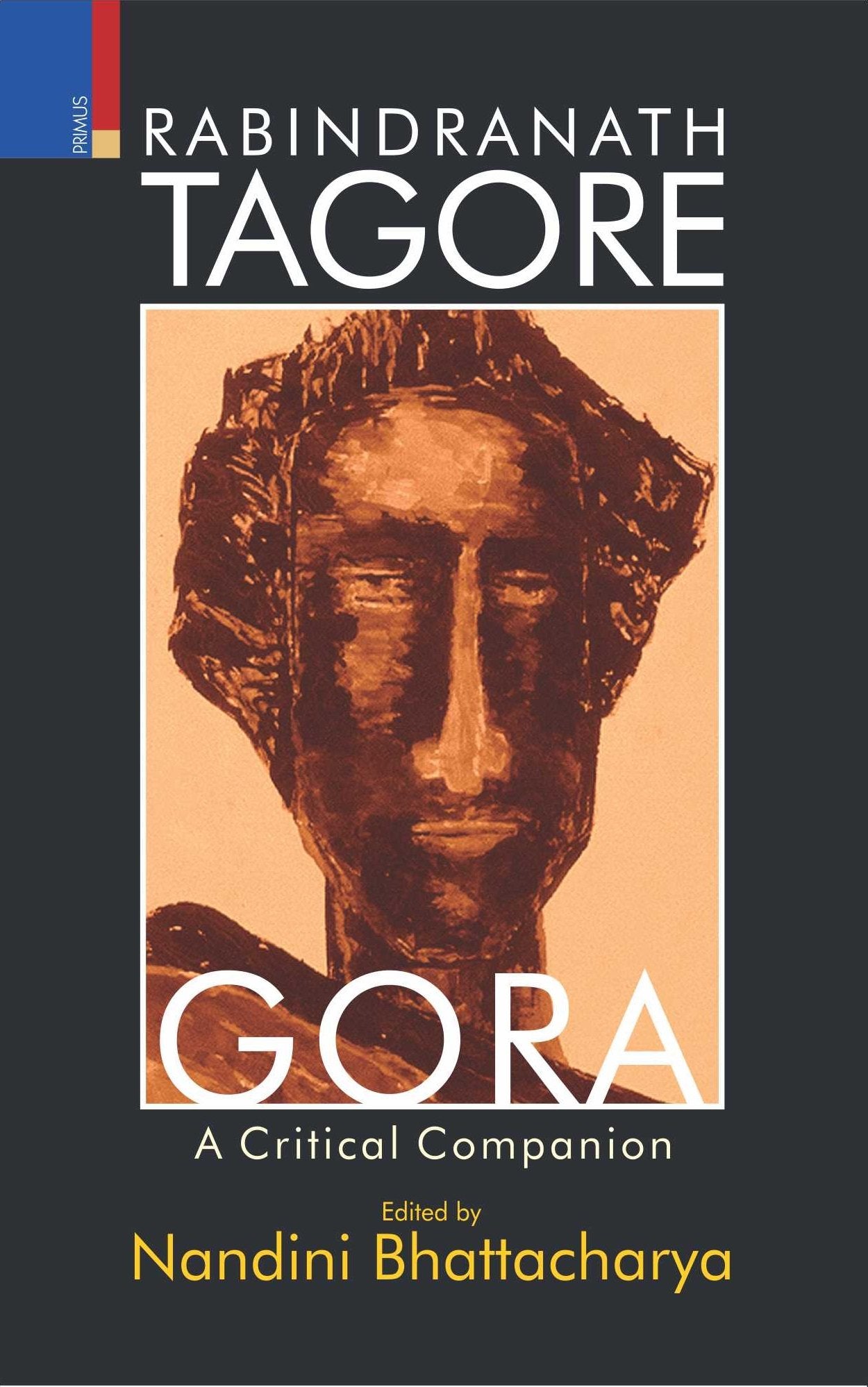 Rabindranath Tagores Gora: A Critical Companion