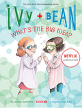 Ivy and Bean Whats the Big Idea? (Book 7): (Best Friends Books for Kids, Elementary School Books, Early Chapter Books) (Ivy & B