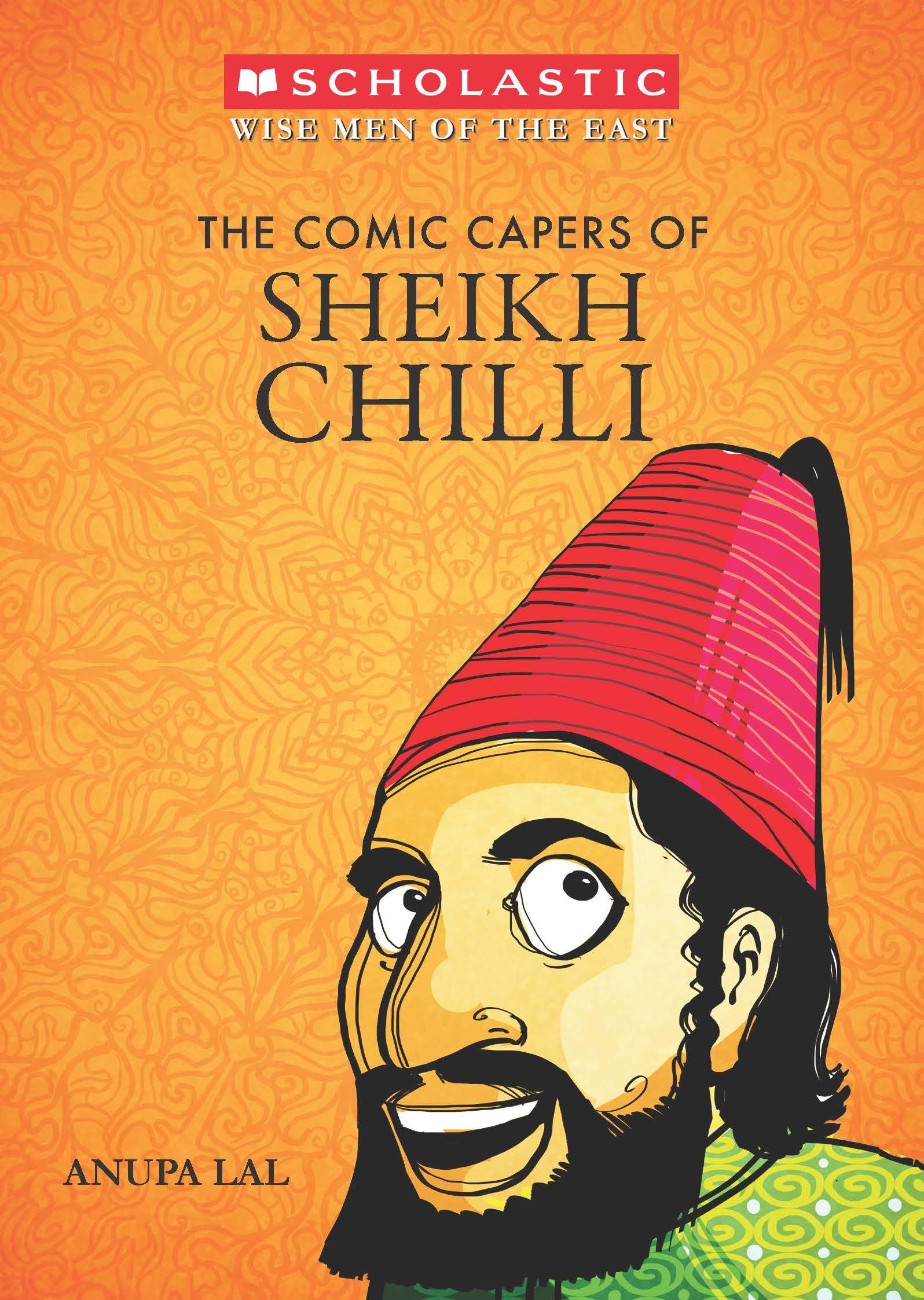 The Comic Capers of Sheikh Chilli [Paperback] [Jan 01, 2007] Anupa Lal