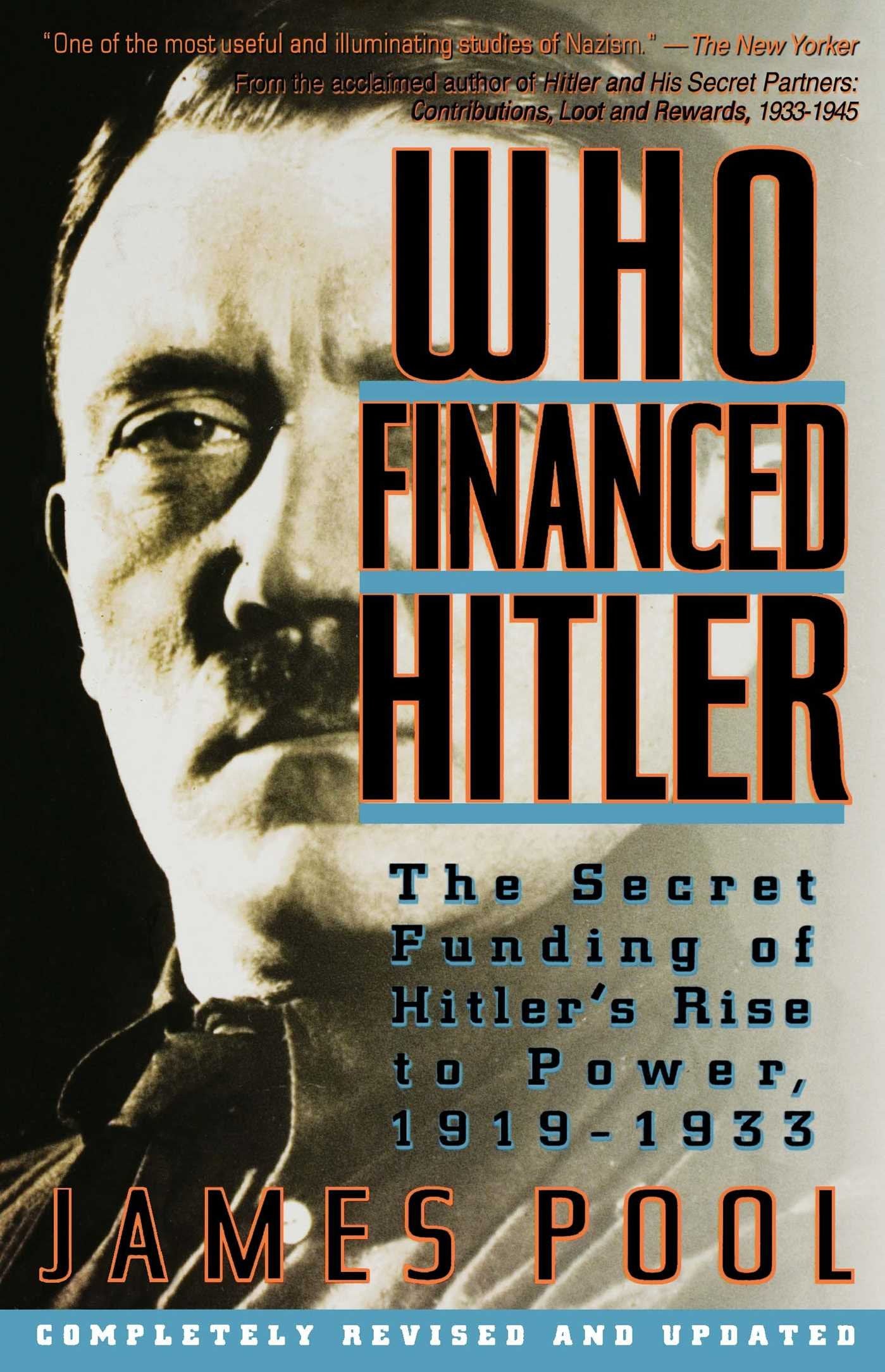Who Financed Hitler: The Secret Funding of Hitlers Rise to Power, 19191933