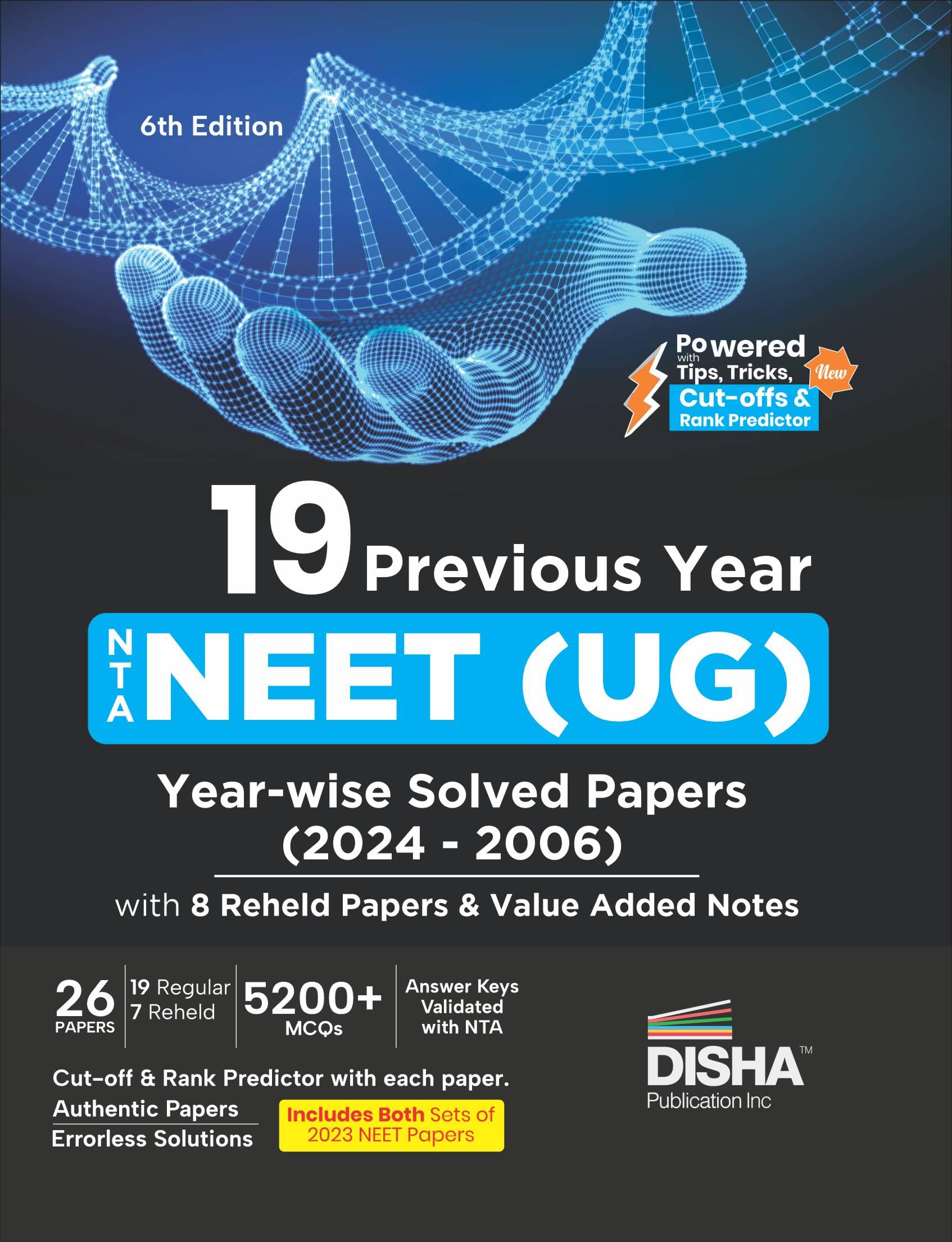 Disha 19 Previous Years Nta Neet (Ug) YearWise Solved Papers (2024  2006) With 8 Reheld Papers & Value Added Notes 6Th Edition