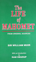 The life of Mahomet: from original sources, with an introd. to the reprint by Ram Swarup