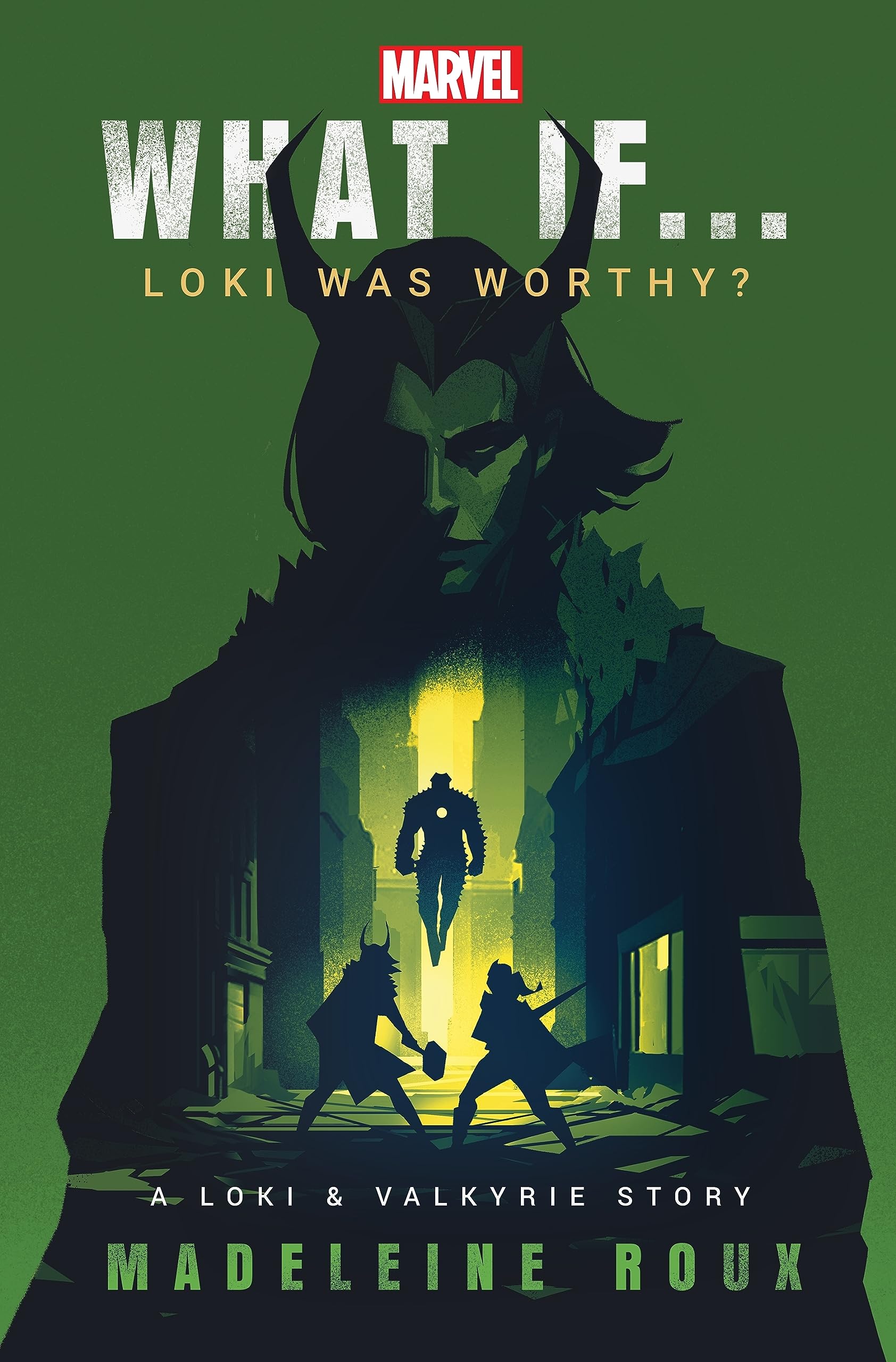 What If. . . Loki Was Worthy?: A Loki And Valkyrie Story