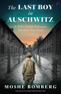 The Last Boy In Auschwitz: A Ww2 Jewish Holocaust Survival True Story (English)