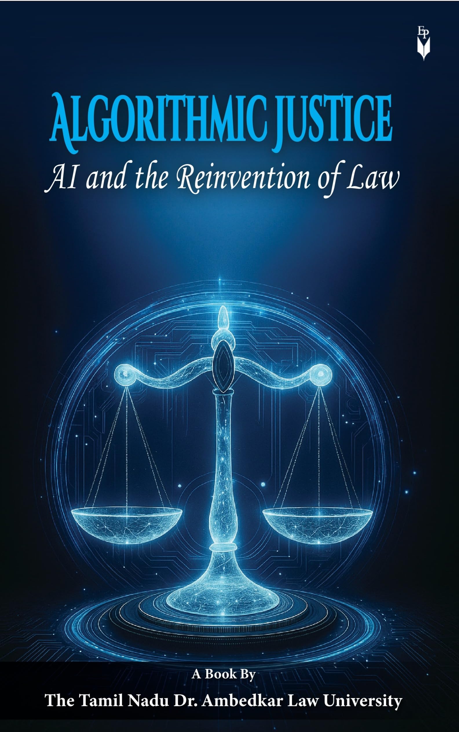 Algorithmic Justice AI and the Reinvention of Law
