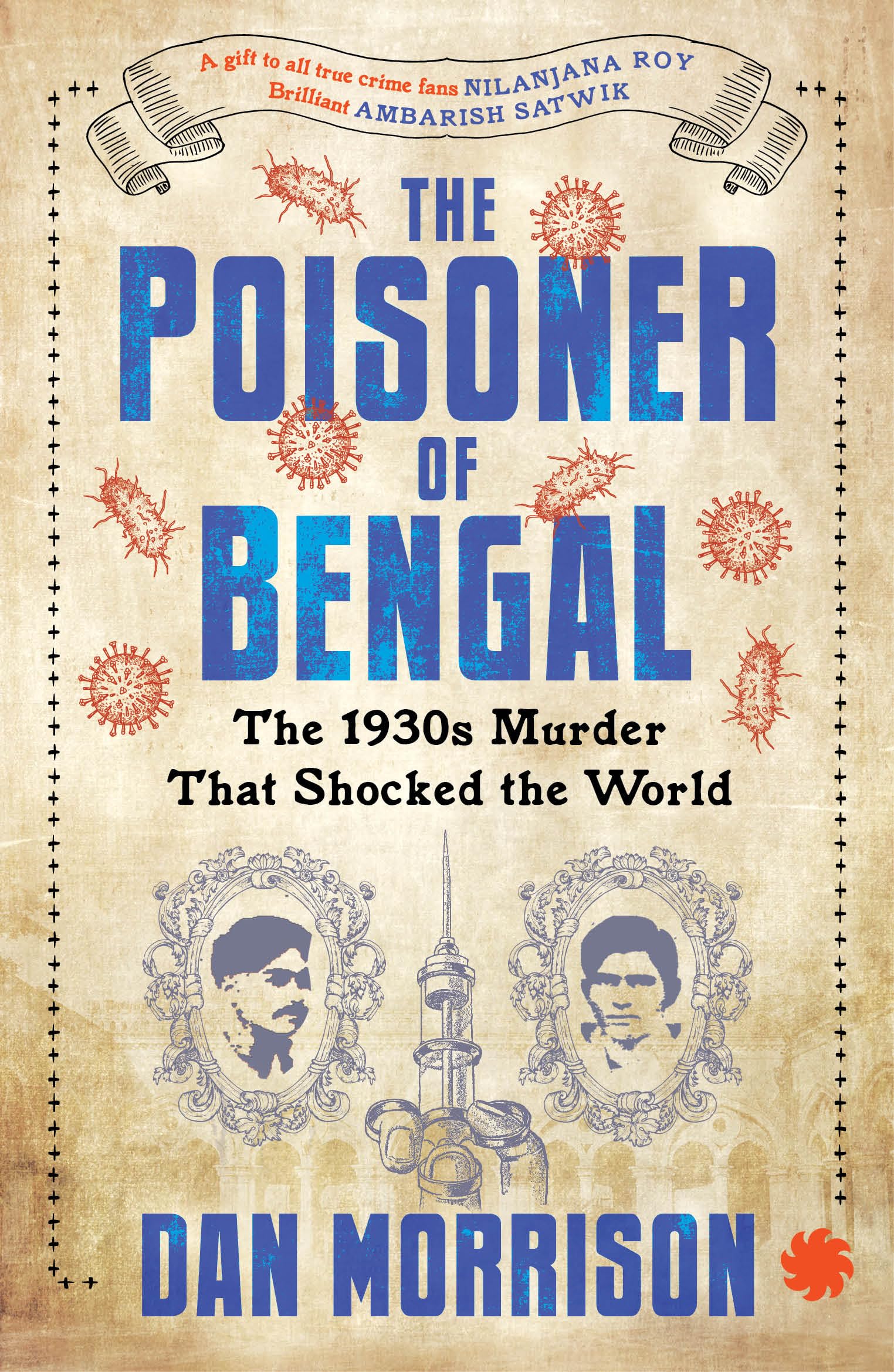 The Poisoner Of Bengal : The 1930S Murder That Shocked The World
