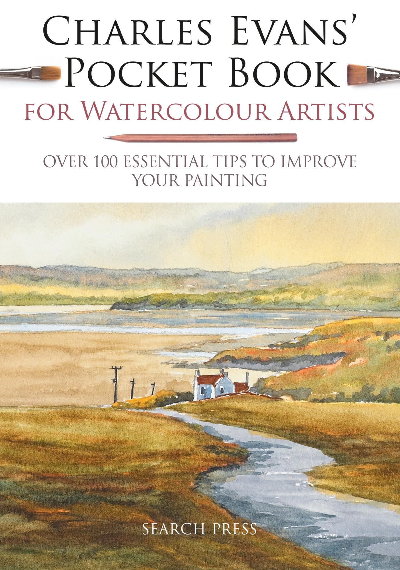 Charles Evans Pocket Book for Watercolour Artists: Over 100 Essential Tips to Improve Your Painting (WATERCOLOUR ARTISTS POCKE