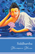 Siddhartha: (Original, Unabridged Classic) (Select Classics)