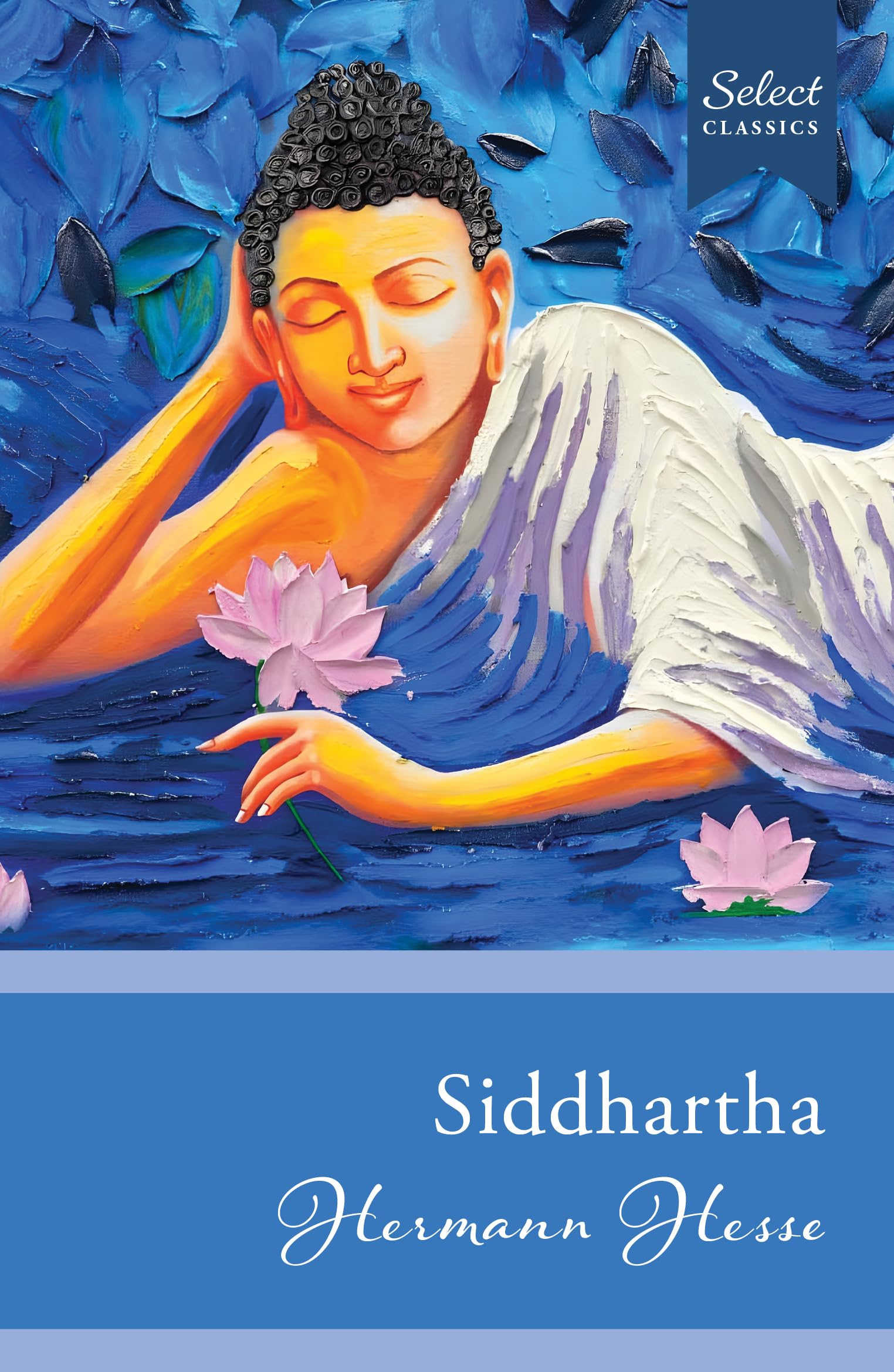 Siddhartha: (Original, Unabridged Classic) (Select Classics)