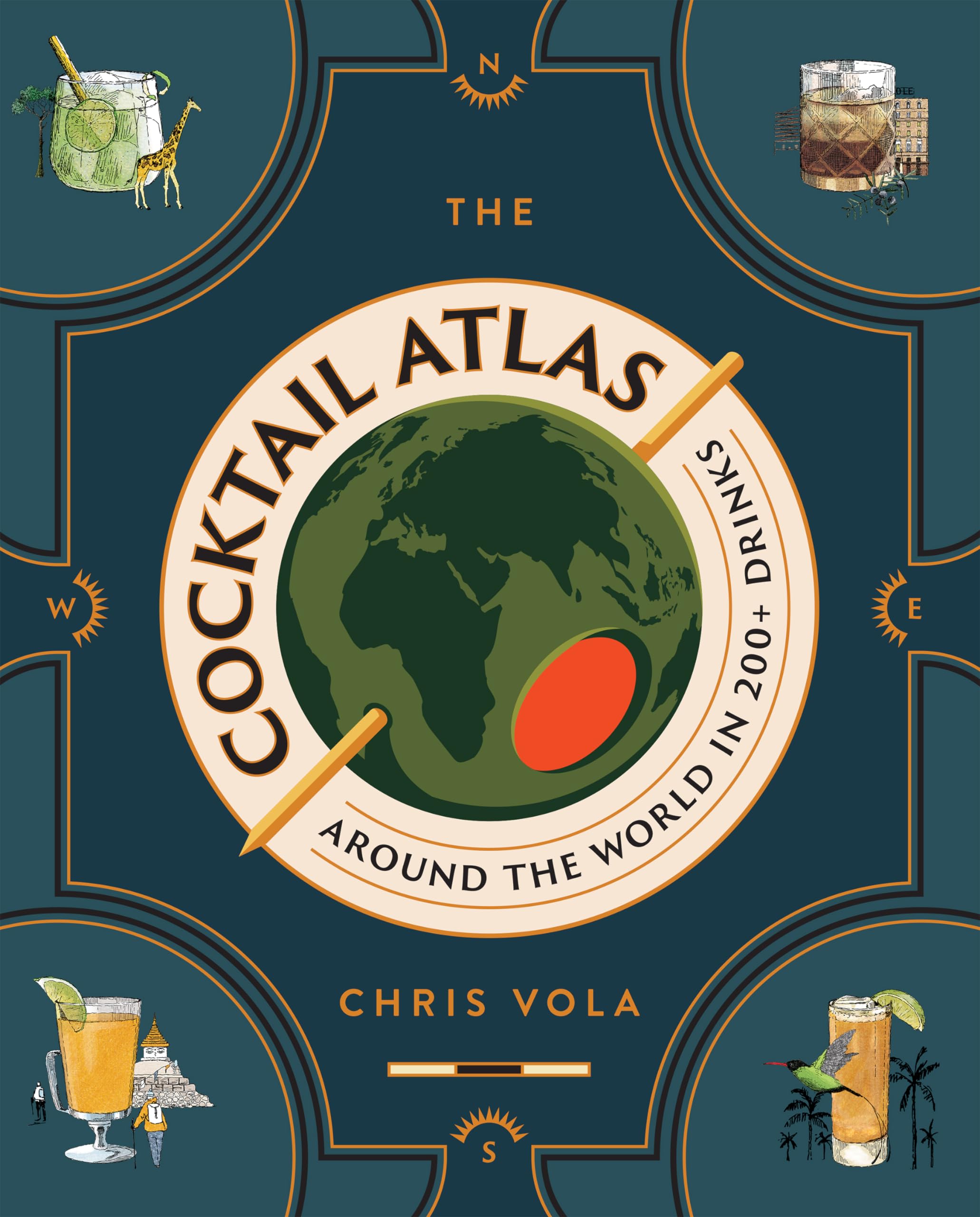 The Cocktail Atlas: Around the World in 200 Drinks  A Cocktail Book