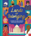 Lands of Belonging: a History of India, Pakistan, Bangladesh and Britain