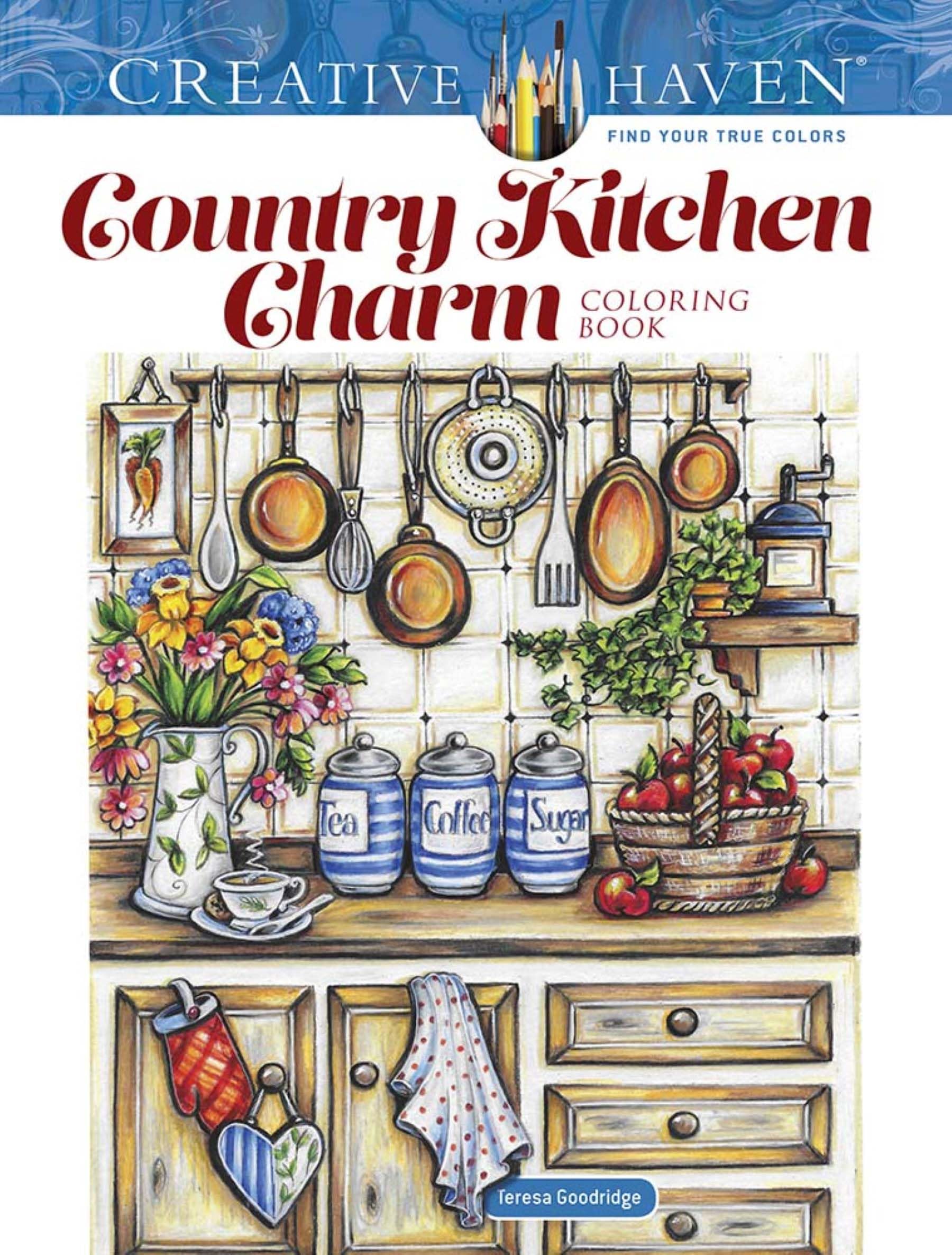 Creative Haven Country Kitchen Charm Coloring Book (Adult Coloring Books: In The Country)