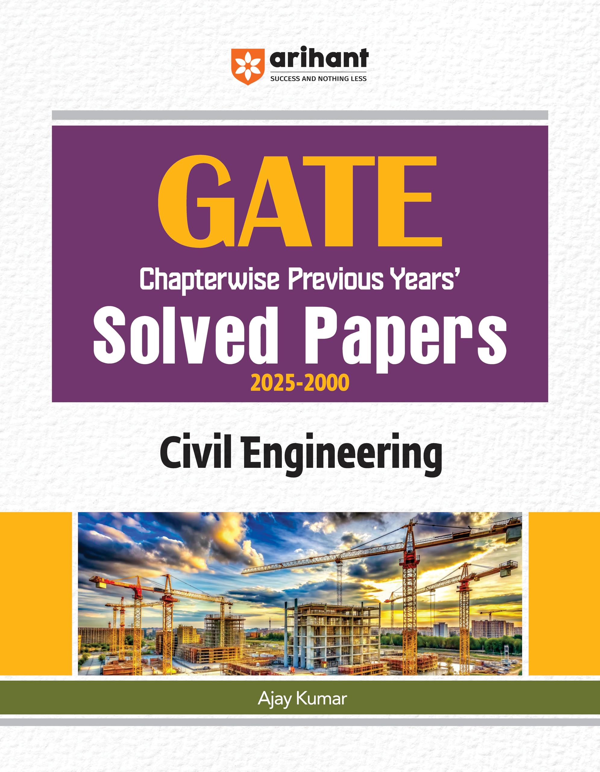 Arihant GATE Civil Engineering Chapterwise Solved Papers (20252000) | GATE Previous Year Question Bank with Explanations | For 