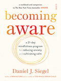 Becoming Aware: a 21day mindfulness program for reducing anxiety and cultivating calm