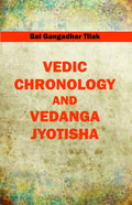 Vedic Chronology And Vedanga Jyotisha