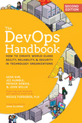 The DevOps Handbook: How to Create WorldClass Agility, Reliability, & Security in Technology Organizations