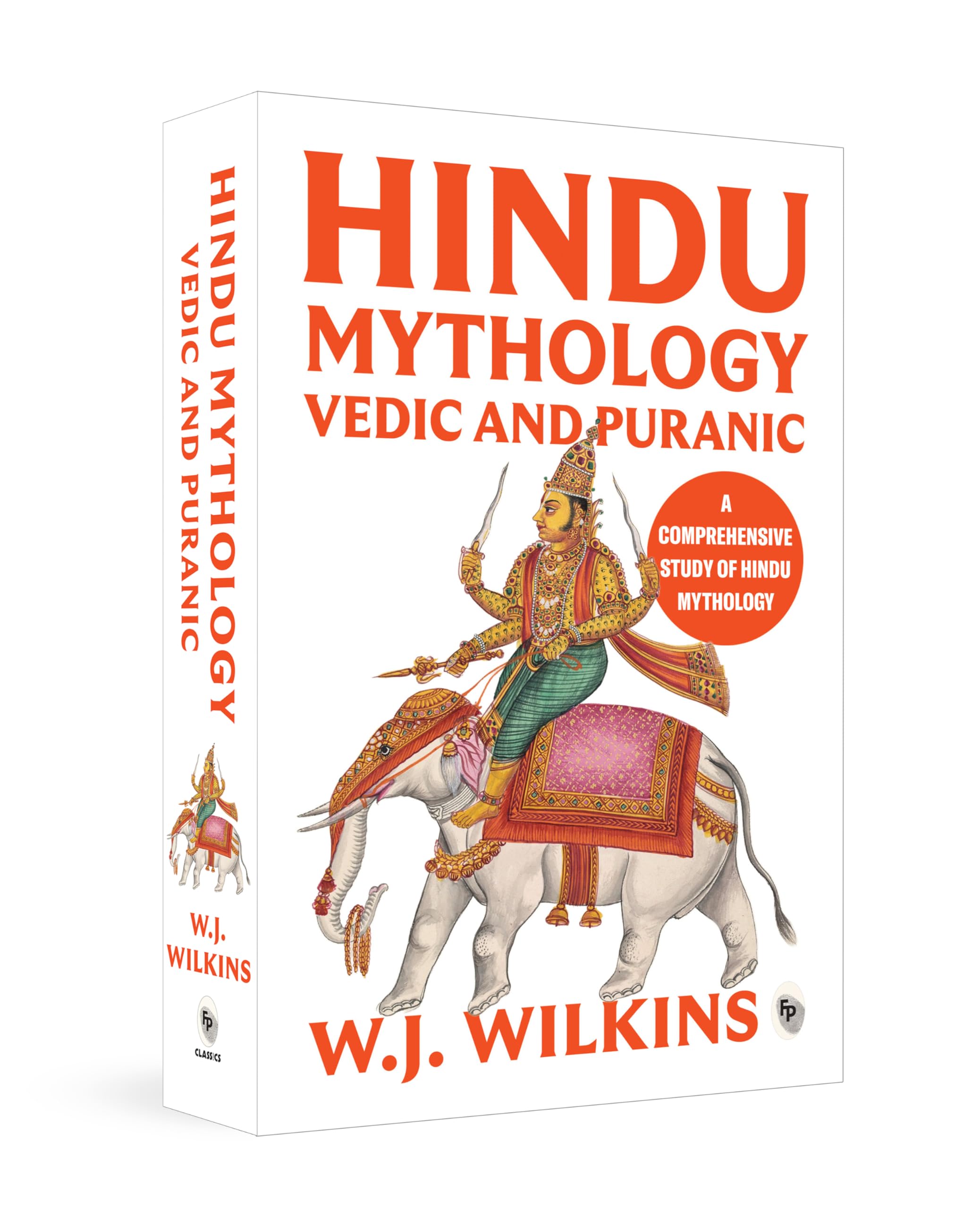 Hindu Mythology  Vedic And Puranic: William J. Wilkins (Popular Classics)
