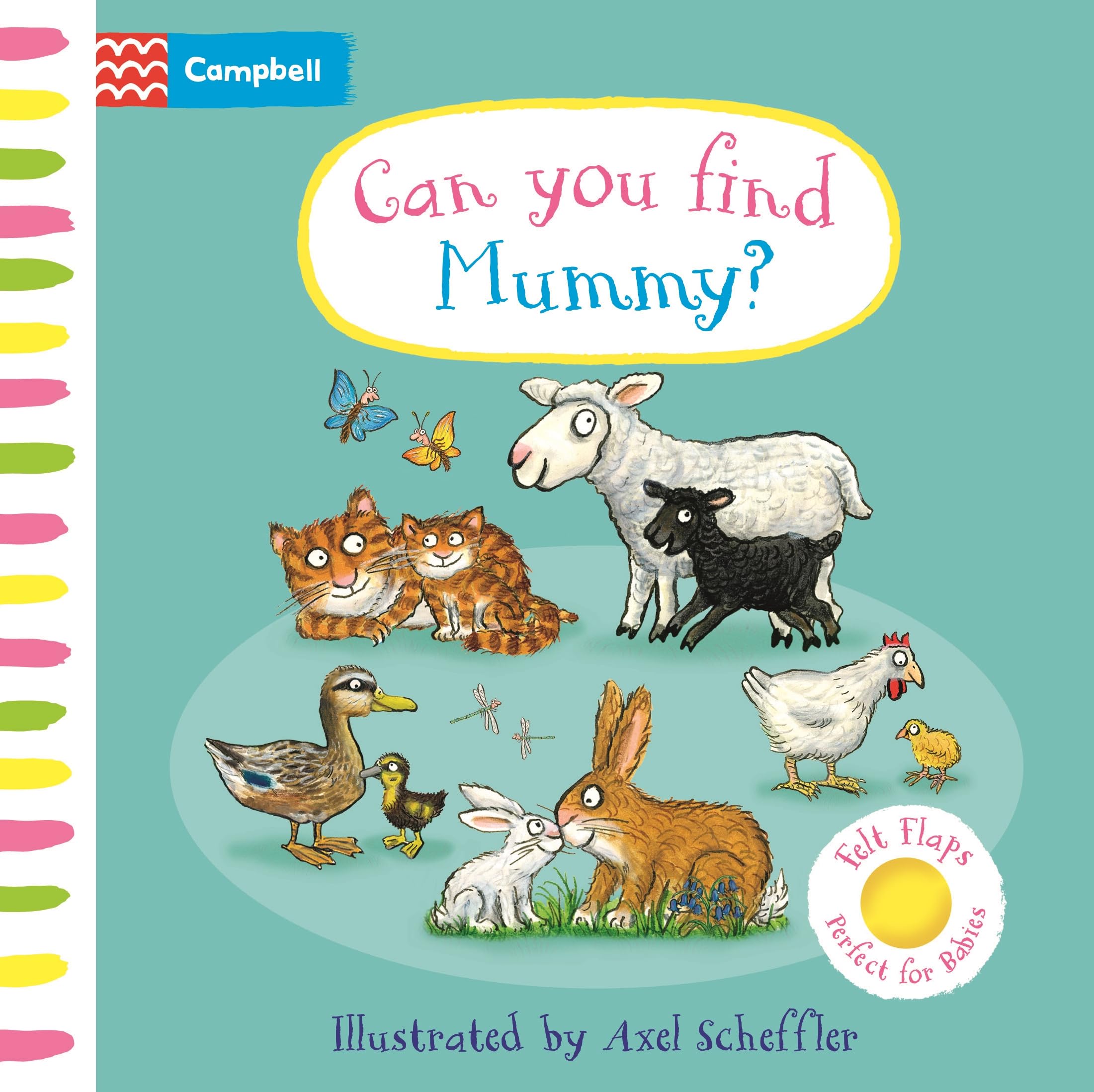 Can You Find Mummy?:A Felt Flaps Book: A Soft Flaps Book For Babies (Campbell Axel Scheffler)