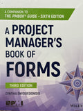 A Project Managers Book of Forms: A Companion to the PMBOK Guide