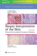 Biopsy Interpretation Of The Skin Primary Non Lymphoid Cutaneous Neoplasia 2Ed (Hb 2018)