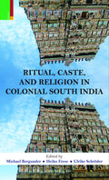 Ritual, Caste and Religion in Colonial South India