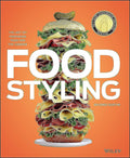 Food Styling: The Art of Preparing Food for the Camera