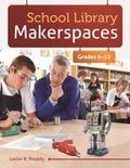 School Library Makerspaces: Grades 612
