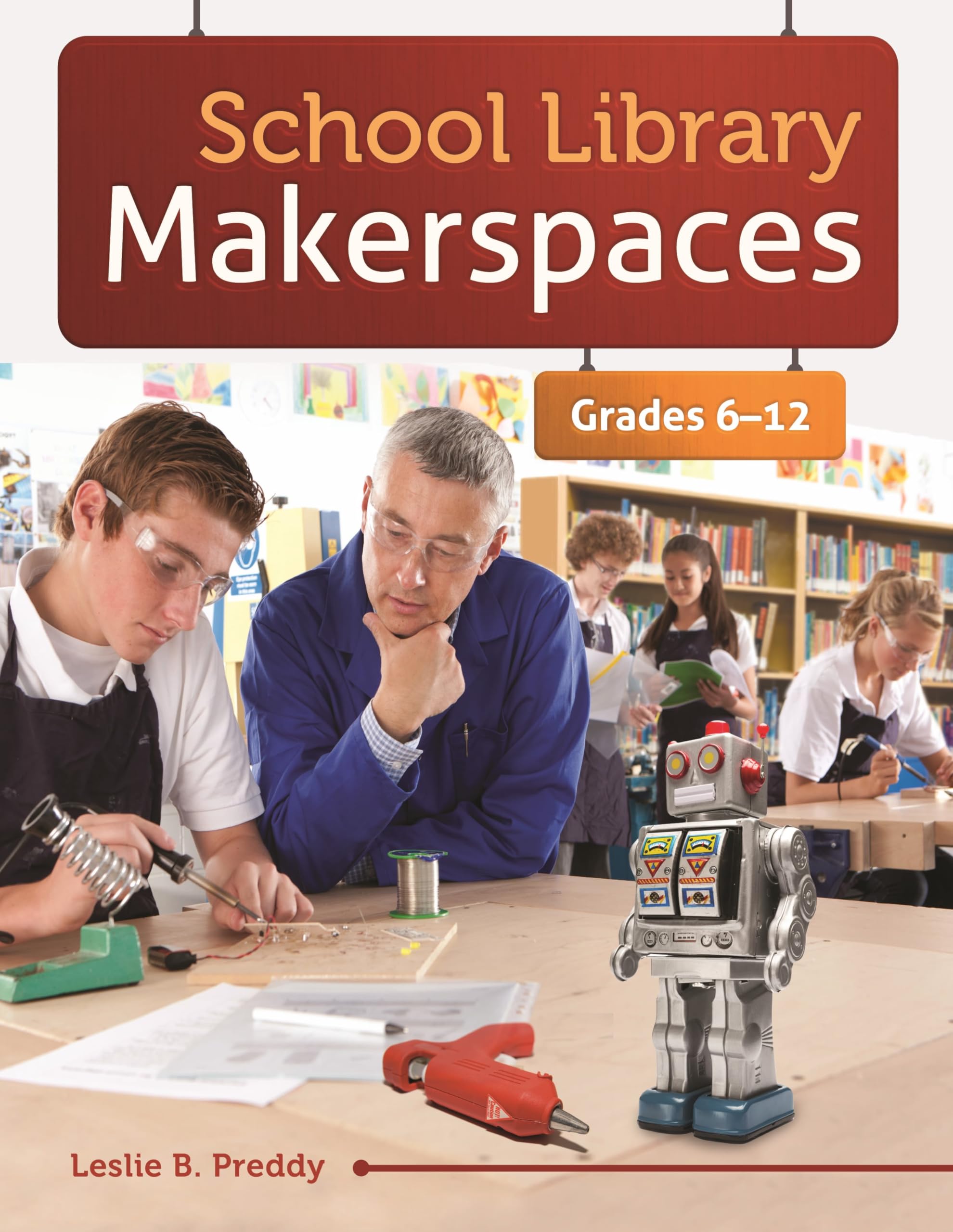 School Library Makerspaces: Grades 612