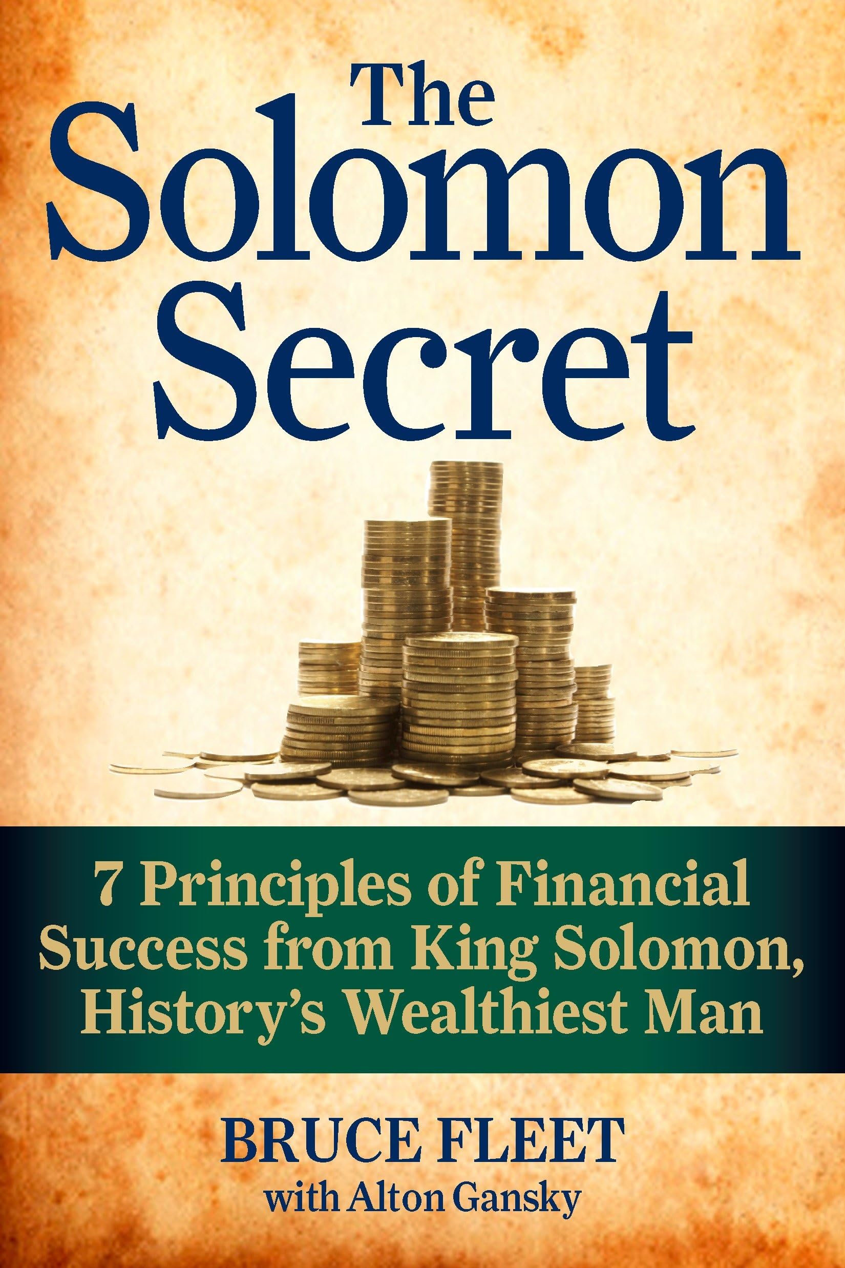 The Solomon Secret: 7 Principles of Financial Success from King Solomon, Historys Wealthiest Man