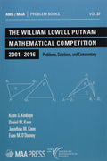 The William Lowell Putnam Mathematical Competition 20012016: Problems, Solutions, and Commentary (Problem Books)