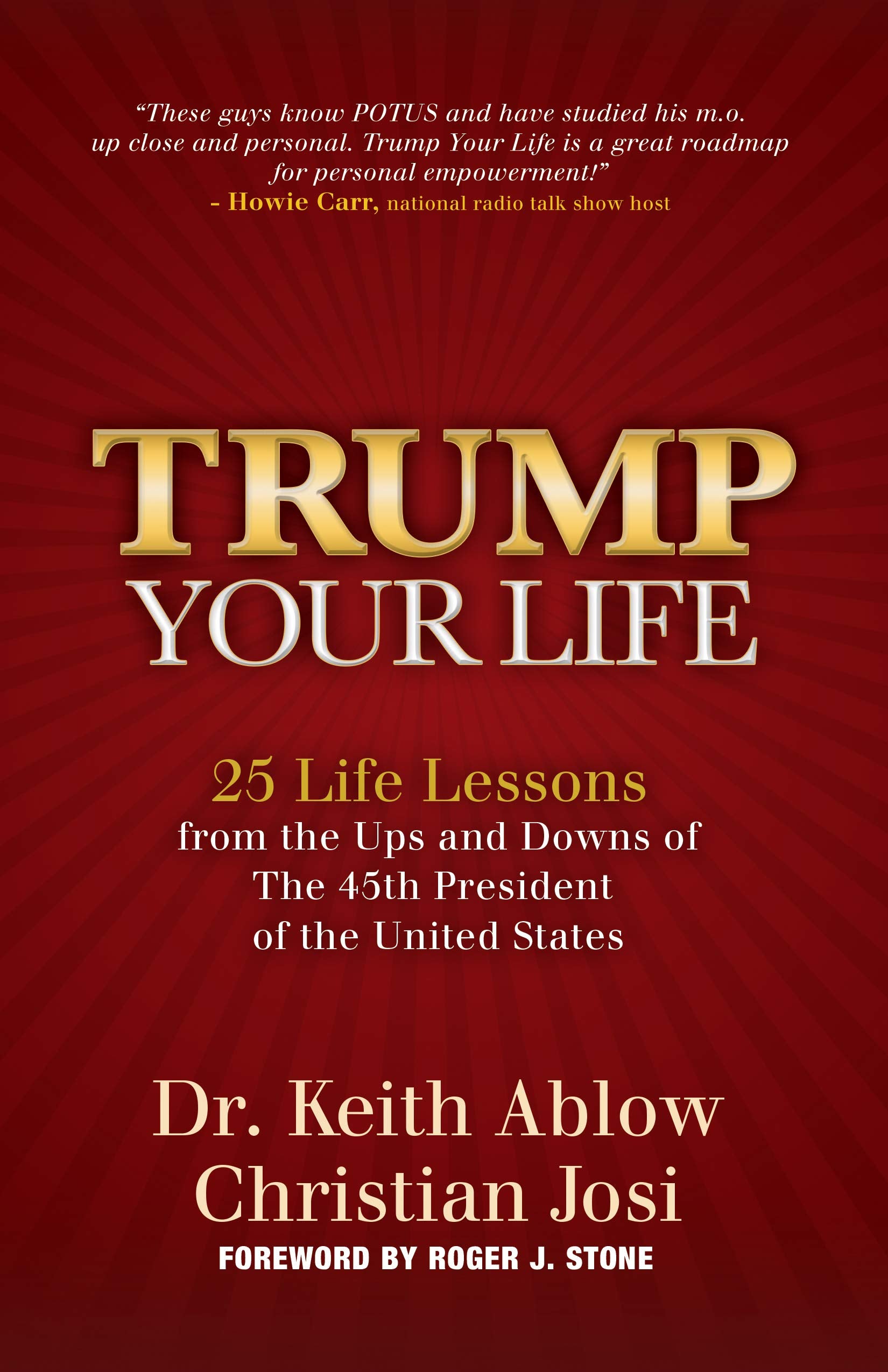 Trump Your Life: 25 Life Lessons from the Ups and Downs of The 45th President of the United States