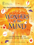 Wonders of the Mind: Helping young readers understand the universe inside their head, in partnership with the British Psychologi