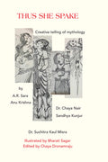 Thus She Spake : Creative Telling Of Mythology