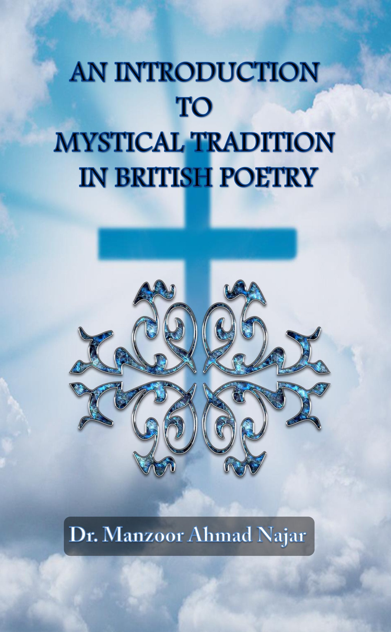 AN INTRODUCTION TO MYSTICAL TRADITION IN BRITISH POETRY