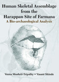Human Skeletal Assemblage From The Harappan Site Of Farmana: BioArchaeological Analysis