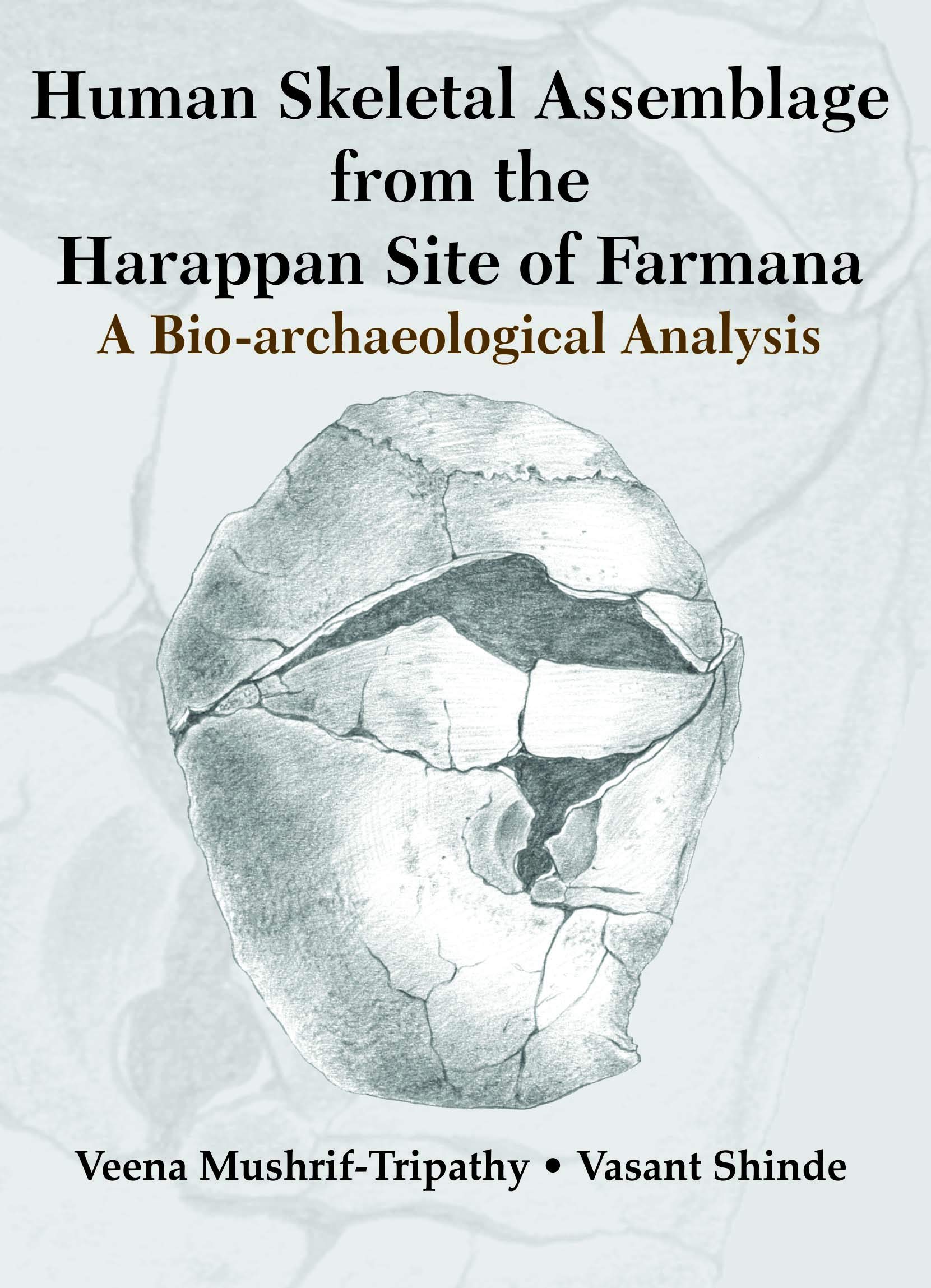 Human Skeletal Assemblage From The Harappan Site Of Farmana: BioArchaeological Analysis