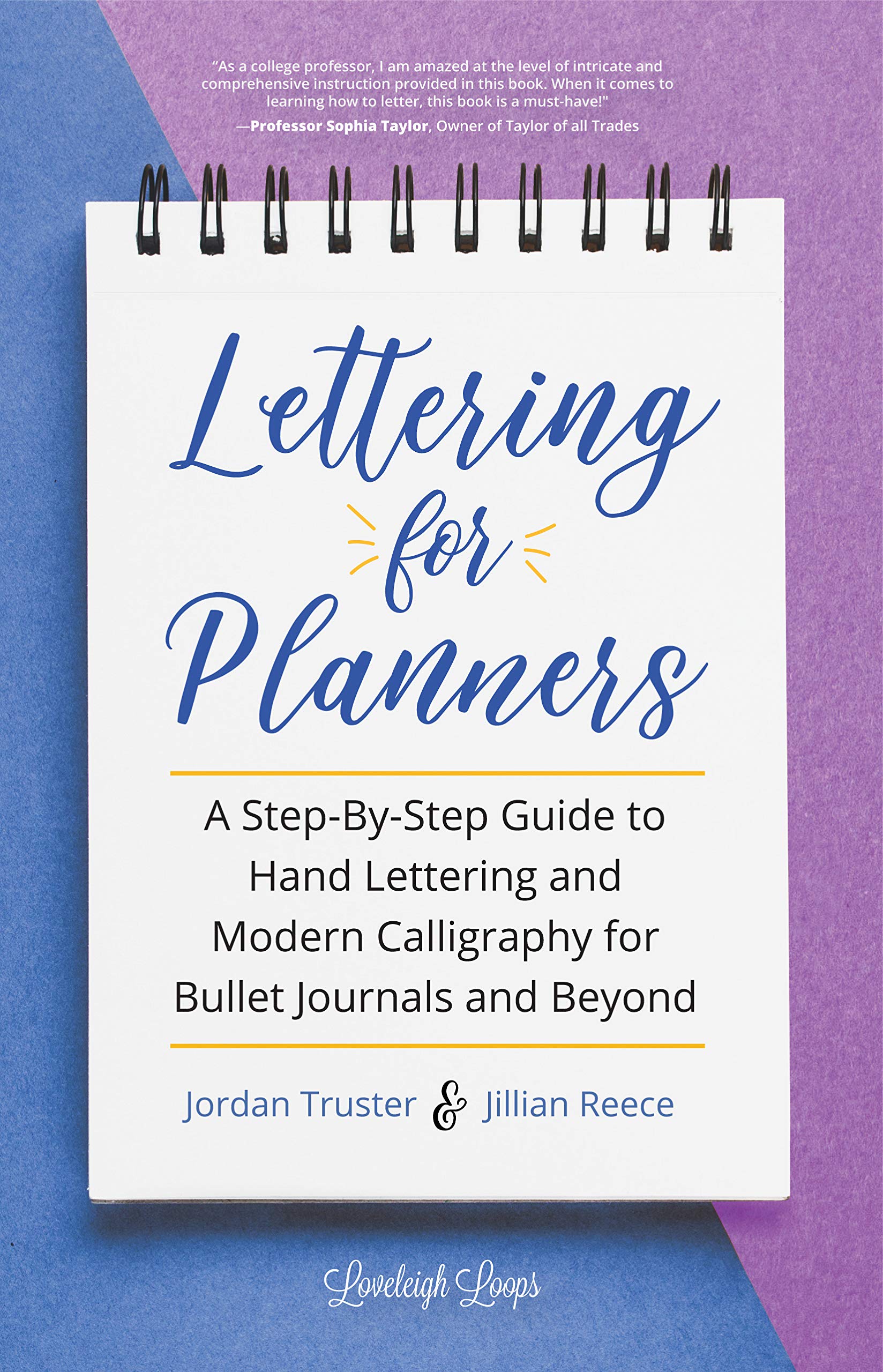 Lettering for Planners: A StepByStep Guide to Hand Lettering and Modern Calligraphy for Bullet Journals and Beyond (Learn Call