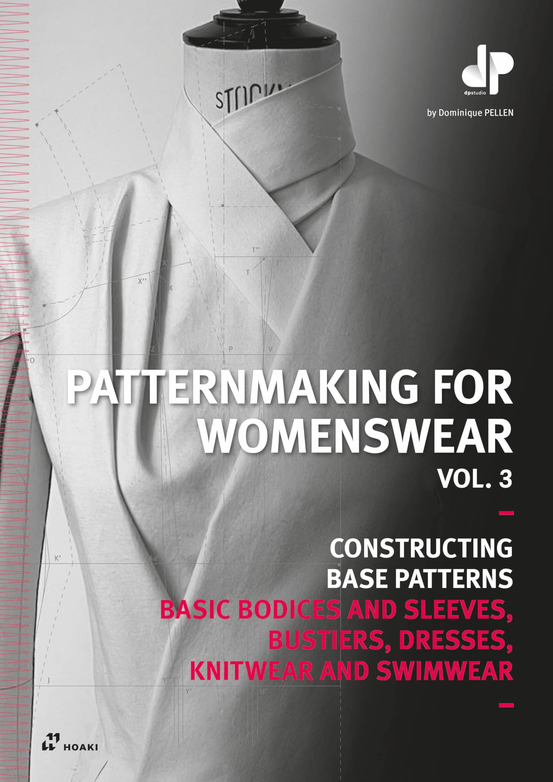 Patternmaking for Womenswear, Vol 3: Basic Bodices and Sleeves, Bustiers, Dresses, Knitwear and Swimwear (Constructing Base Patt
