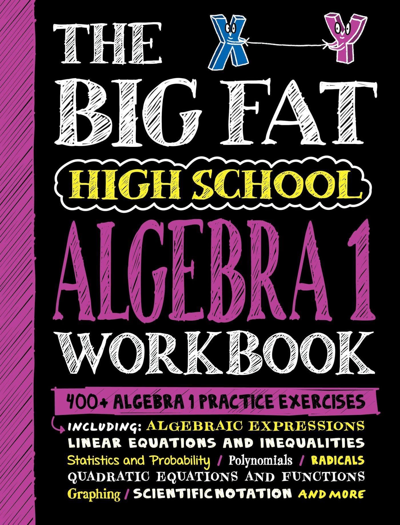 The Big Fat High School Algebra 1 Workbook: 400+ Algebra 1 Practice Exercises (Big Fat Notebooks)