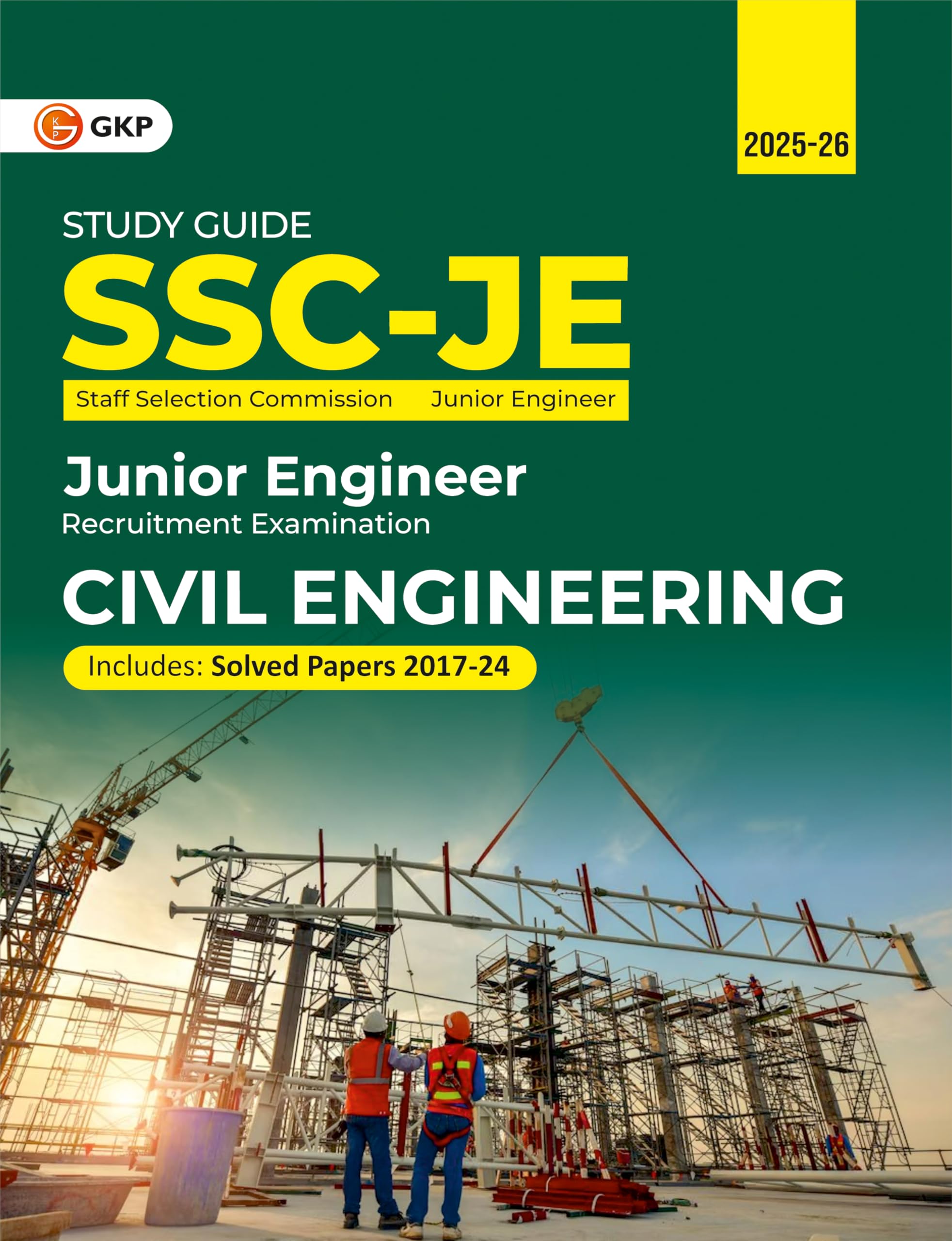 GKP SSC JE 2025 : Junior Engineer  Civil Engineering  Guide (Includes Solved Papers from 201724)