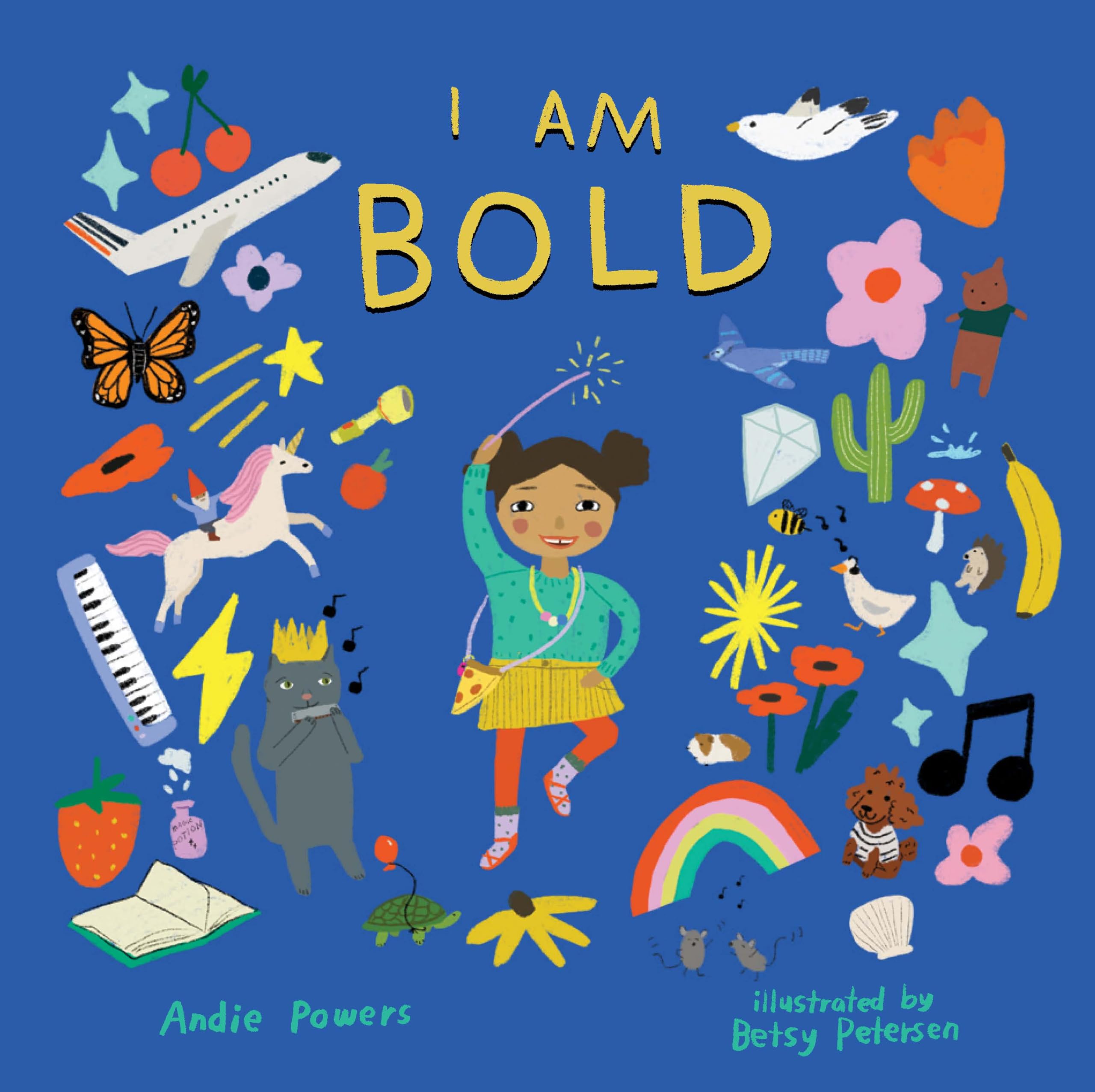 I Am Bold: For Every Kid Whos Told Theyre Just Too Much