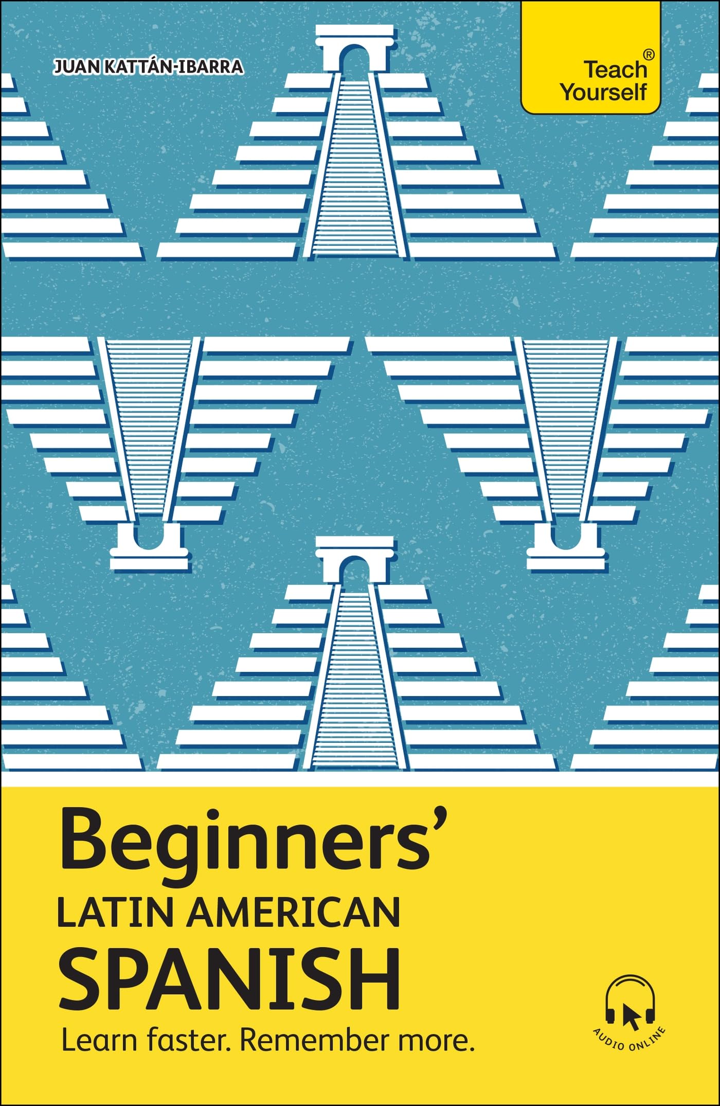 Beginners Latin American Spanish: The essential first step to learn basic Latin American Spanish (Teach Yourself)